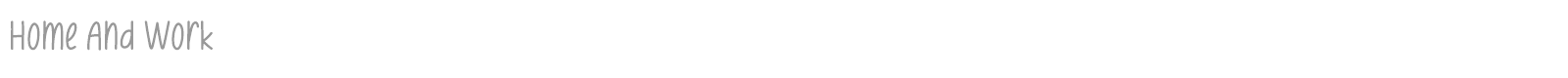 Home And Work font preview